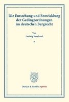 Die Entstehung Und Entwicklung Der Gedingeordnungen Im Deutschen Bergrecht. Ludw