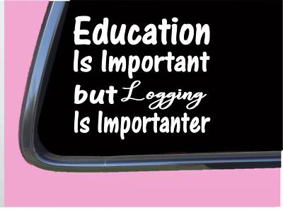Logging Important TP090 vinyl 6'' Decal Sticker logger chainsaw