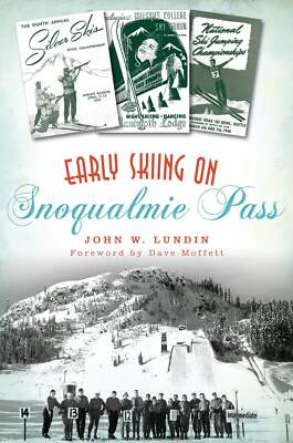 NEW The History Press Early Skiing on Snoqualmie Pass, WA 9781467137744 Sports T