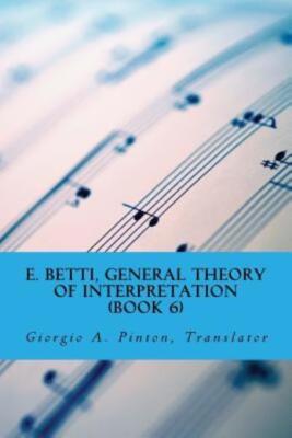E  Betti, General Theory Of Interpretation: Chapter 7: Interpretation Of Dr...