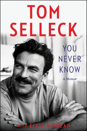 Thumbnail - Tom Selleck Ellis Henican You Never Know (gebundene Ausgabe)