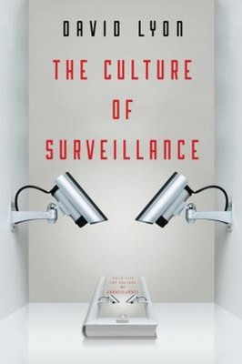 The Culture of Surveillance : Watching As a Way of Life Paperback