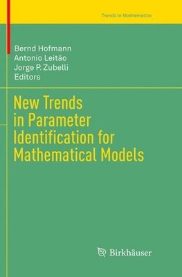 New Trends in Parameter Identification for Mathematical Models by Bernd Hofmann