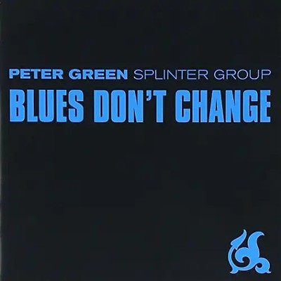 Peter Splinter Group Green - Blues Don't Change