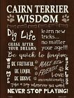 Cairn Terrier Wisdom Metal Novelty Parking Sign P-1650