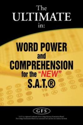 The Ultimate In: Word Power And Comprehension For The New S A T (R)