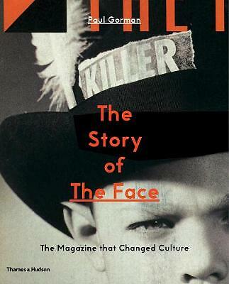 The Story of The Face: The Magazine that Changed Culture by Paul Gorman (English