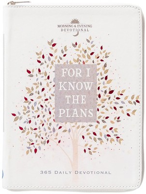 For I Know the Plans: Morning & Evening Devotional