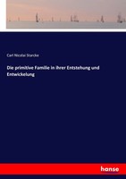 Die Primitive Familie In Ihrer Entstehung Und Entwickelung Carl Nicolai Starcke