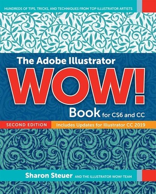 Adobe Illustrator WOW! Book for CS6 and CC, The - paperback Steuer, Sharon