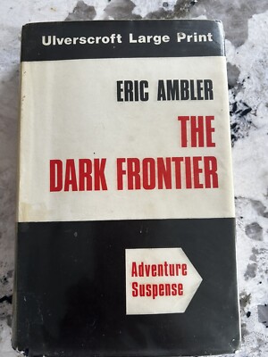 The Dark Frontier by Eric Ambler Ulverscroft Large Print hardcover London