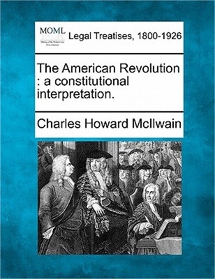 The American Revolution: A Constitutional Interpretation. (Paperback or Softback