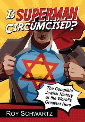 Thumbnail - Is Superman Circumcised?: The Complete Jewish History Of The World's