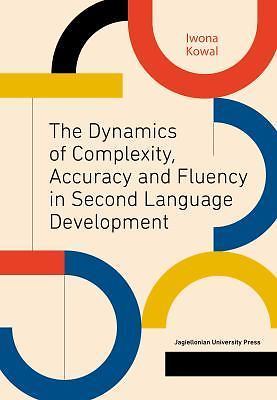 The Dynamics of Complexity, Accuracy and Fluency in Second Language Development,