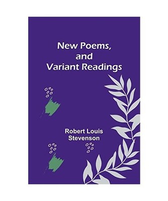 New Poems, and Variant Readings, Robert Louis Stevenson