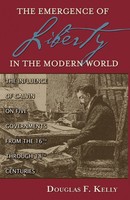 Douglas Kelly (U. A.) | The Emergence Of Liberty In The Modern World | Buch