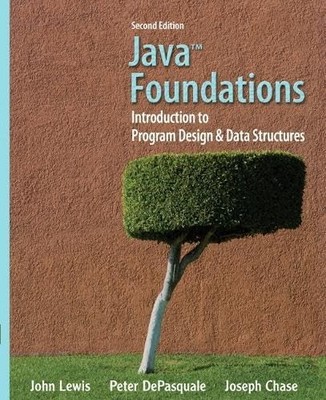 Java Foundations: Introduction to Program Design and Data Structures (2nd Ed...