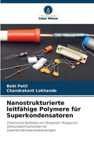 Nanostrukturierte LeitfäHige Polymere FüR Superkondensatoren Bebi Patil (U. A.)