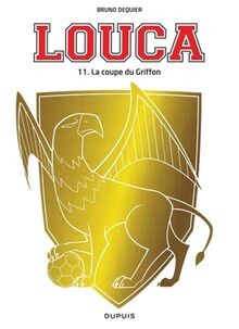 Louca - Tome 11 - La coupe du griffon  von Dequier Bruno | Buch | Zustand gut