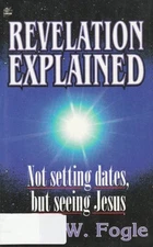 Revelation Explained, Fogle, Lerry W.
