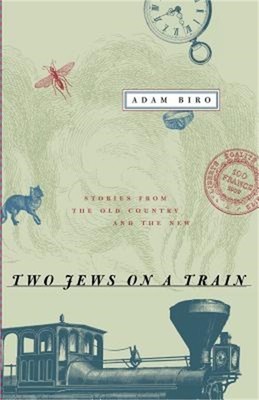 Two Jews on a Train: Stories from the Old Country and the New (Paperback or Soft