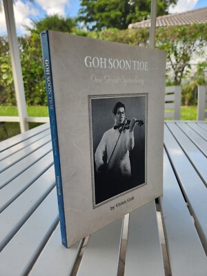 GOH SOON TIOE ONE GREAT SYMFHONY BY VIVIEN GOH 1992 SIGNED