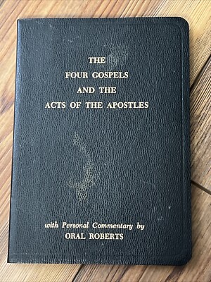 The Four Gospels And Acts of Apostles w Oral Roberts' Comments  Book 1967