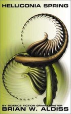 Helliconia Spring (Helliconia Trilogy, Book 1) by Brian Wilson Aldiss