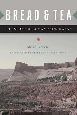 Brot und Tee: Die Geschichte eines Mannes aus Karak von Ahmad Tarawneh (Englisch) Paperba