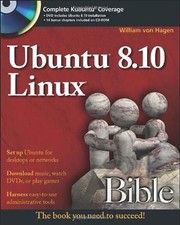 UBUNTU 8.10 LINUX BIBLE By Von William Hagen