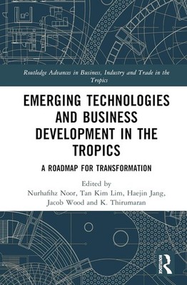 Emerging Technologies and Business Development in the Tropics: A Roadm Hardcover