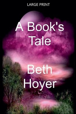 A Book's Tale by Beth Hoyer Paperback Book