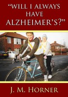 Will I Always Have Alzheimer's? J. M. Horner Taschenbuch Kartoniert / Broschiert