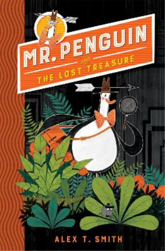 Alex T. Smith Mr Penguin and the Lost Treasure (Tascabile) Mr Penguin