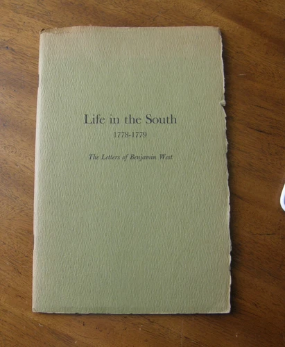 2628:: First Edition 1963 Life in the South 1778-1779: The Letters of Ben WEST