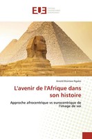 Arnold Bisimwa Ngabo | L'avenir De L'afrique Dans Son Histoire | Taschenbuch