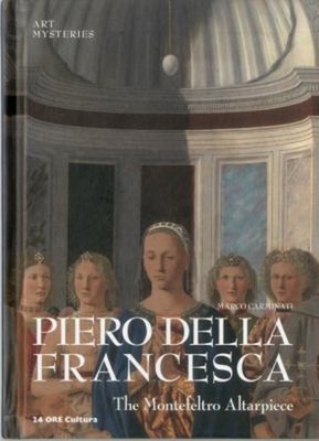 Piero Della Francesca : The Montefeltro Altarpiece Hardcover Marc