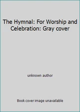 The Hymnal: For Worship and Celebration: Gray cover by unknown author
