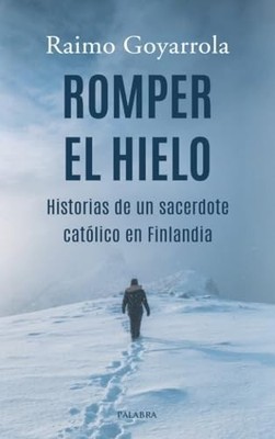 Romper el hielo: Historias de un sacerdote cat�lico en  - Spanish Language Paper