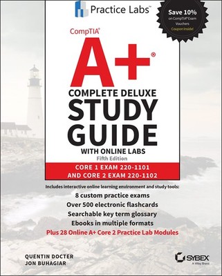 CompTIA A+ Complete Deluxe Study Guide with Online Labs: Core 1 Exam 220-110...