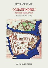 Costantinopoli. Metropoli dai mille volti - Peter Schreiner (Salerno editrice)