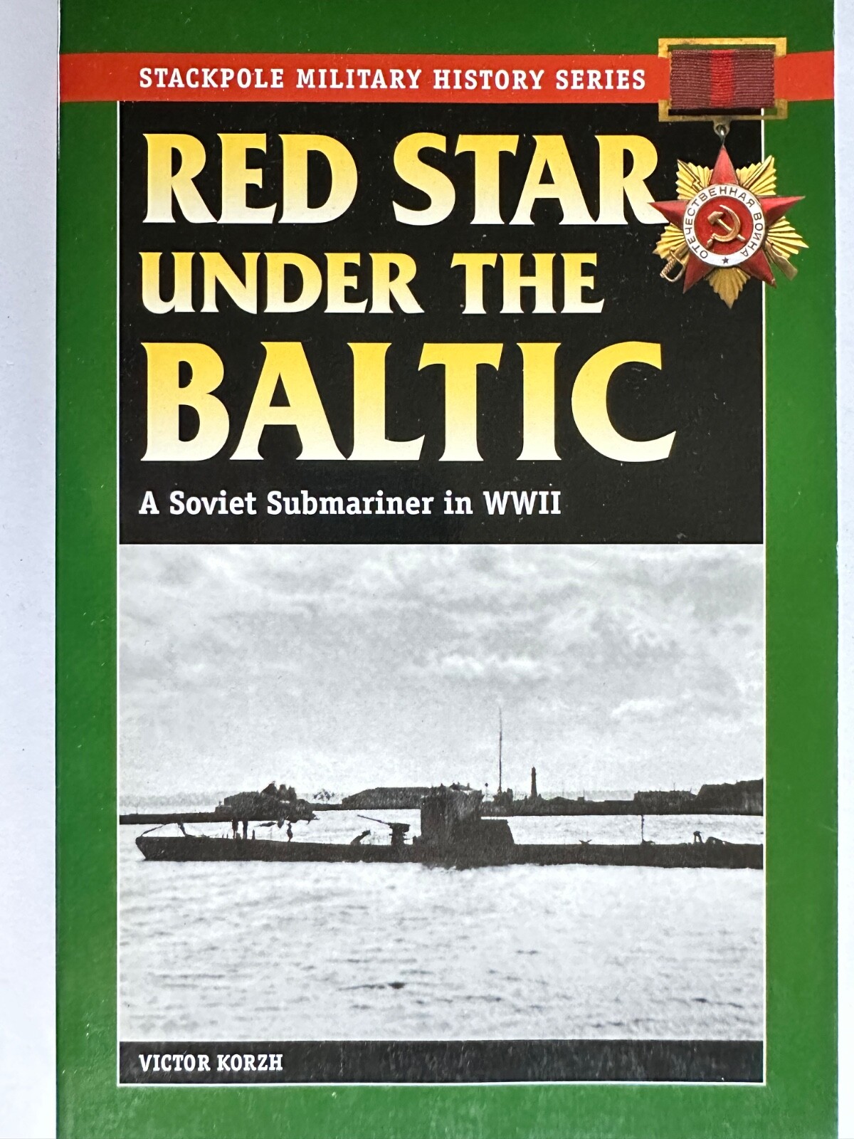 Red Star Under The Baltic, A Soviet Sub In WWII (Stockplole Military History)