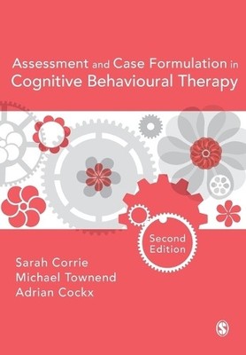 Assessment and Case Formulation in Cognitive Behavioural Therapy - 9781473902763