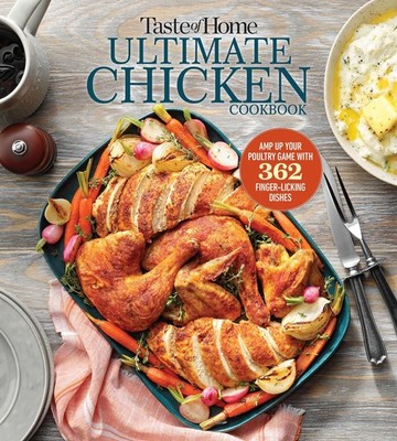 Taste of Home Ultimate Chicken Cookbook: Amp up your poultry game with more ...