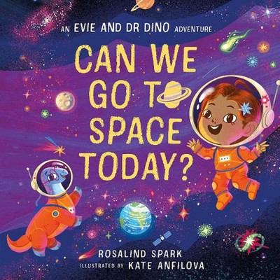 Evie und Dr. Dino: Können wir heute ins All gehen? von Rosalind Spark (Englisch) Paperbac