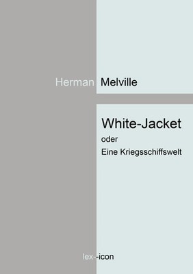Herman Melville | White-Jacket oder Eine Kriegsschiffswelt | Taschenbuch (2019)