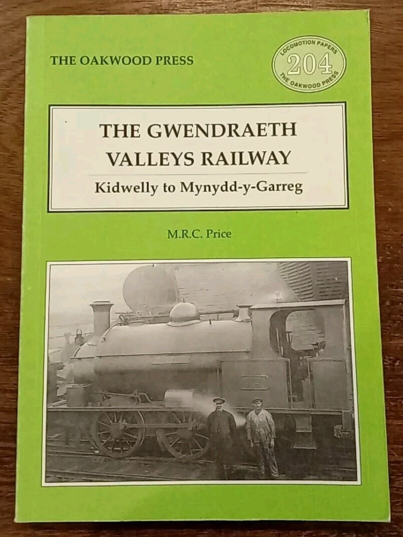 The Gwendraeth Valleys Railway: Kidwelly to Mynydd-y-Garreg: By Price, M.R.C.