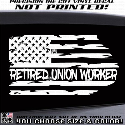 Retired Union Worker USA FLAG Decal Sticker Machinists Aerospace Steelworker 
