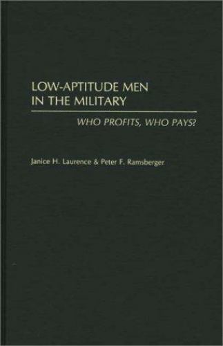 Low-Aptitude Men in the Military : Who Profits, Who Pays? by Peter F ...