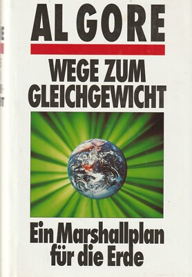 Al Gore: Wege zum Gleichgewicht, Ein Marshallplan für die Erde